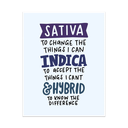 Sativa to Change the Things I Can, Indica To Accept the Things I Can't, and a Hybrid to Know the Difference Unframed Art Print