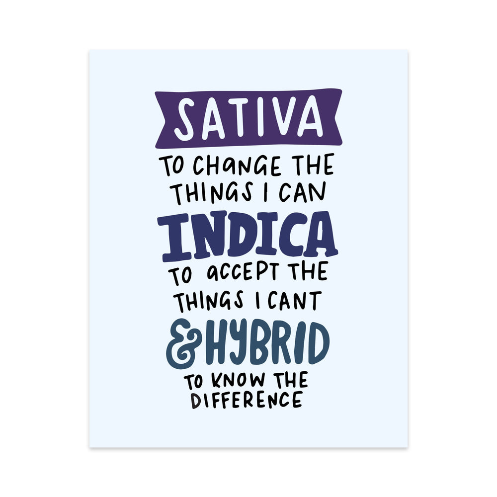 Sativa to Change the Things I Can, Indica To Accept the Things I Can't, and a Hybrid to Know the Difference Unframed Art Print