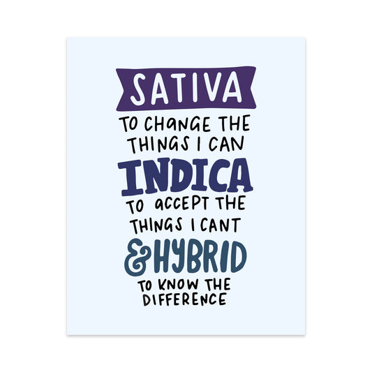 Sativa to Change the Things I Can, Indica To Accept the Things I Can't, and a Hybrid to Know the Difference Unframed Art Print
