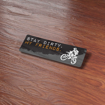Stay Dirty My Friends Dirtbike Sticker