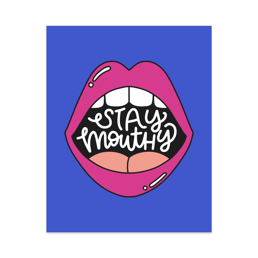 Stay Mouthy Unframed Art Print