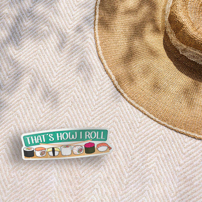 That's How I Roll Sushi Sticker