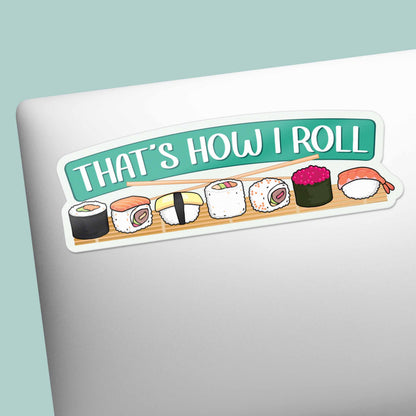 That's How I Roll Sushi Sticker
