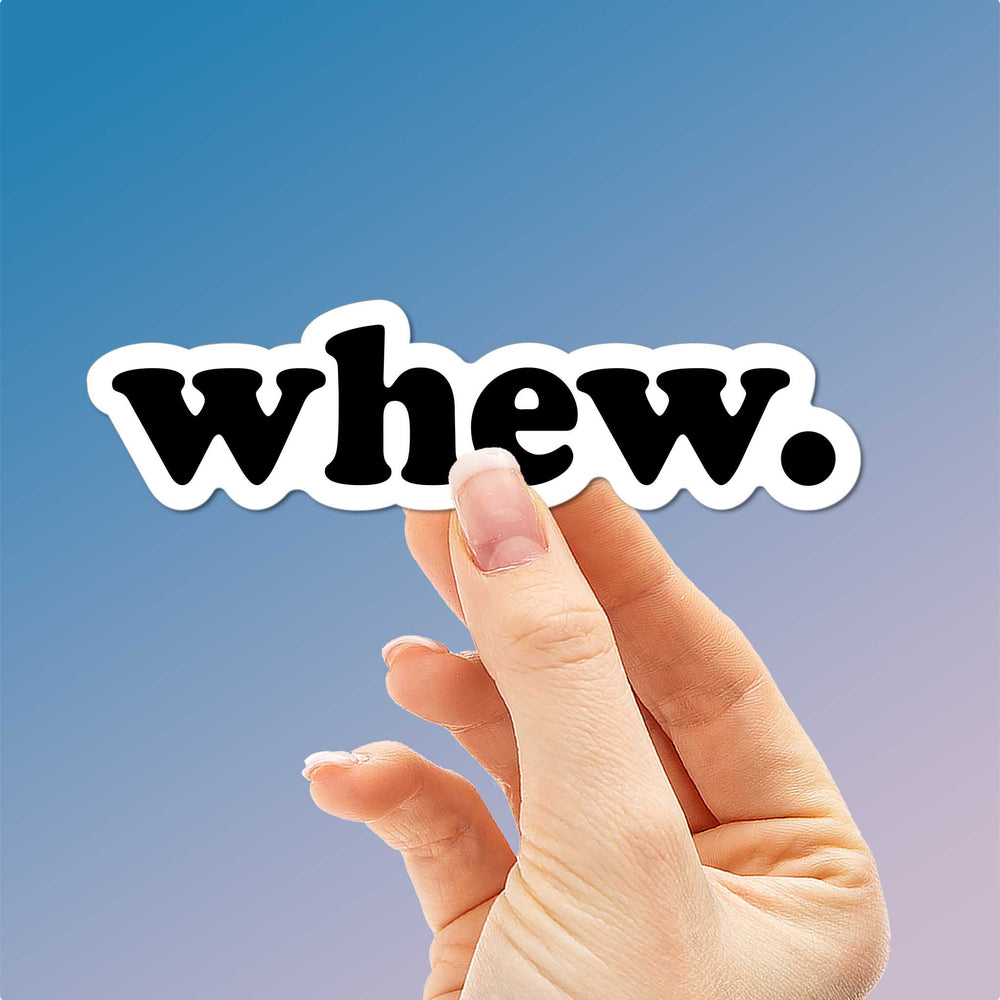 Whew Sticker