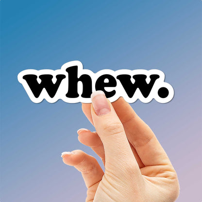 Whew Sticker
