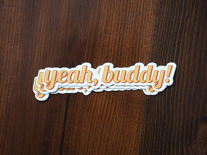 Yeah Buddy Sticker