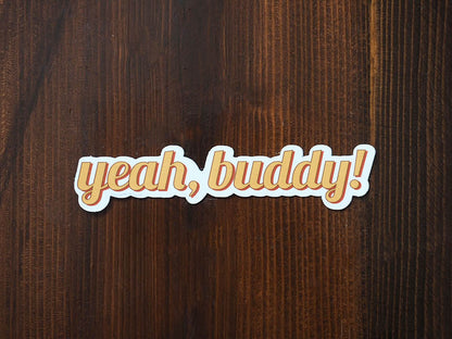 Yeah Buddy Sticker