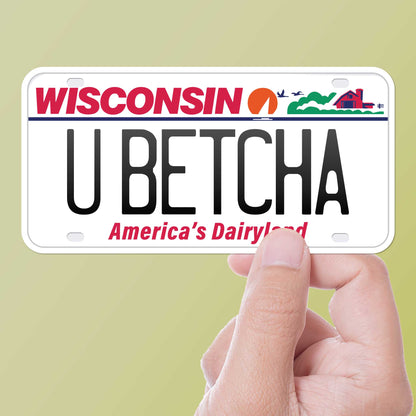 You Betcha Wisconsin License Plate Sticker