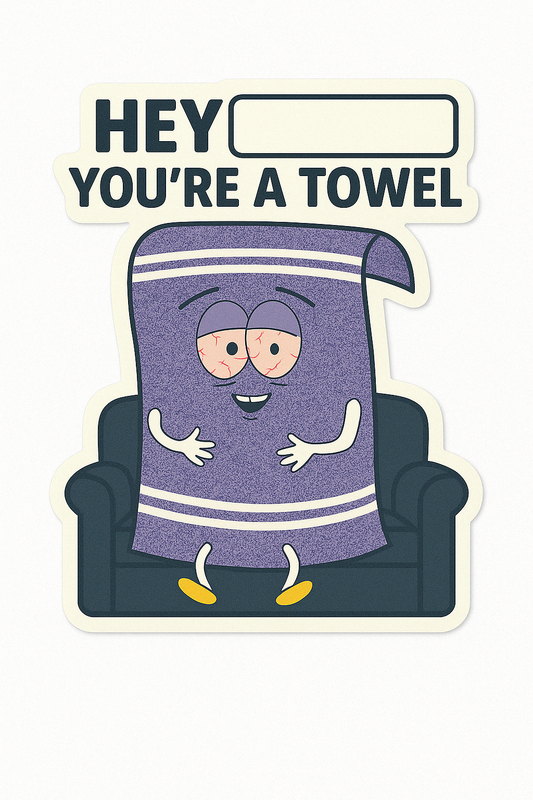 You're A Towel South Park Inspired Name Tag Sticker