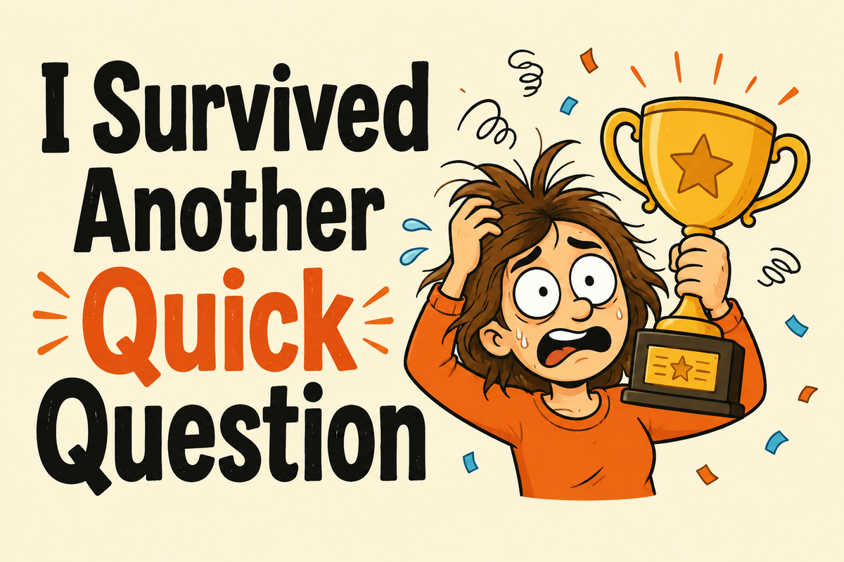 I Survived Another Quick Question rectangular sticker with frazzled survivor award