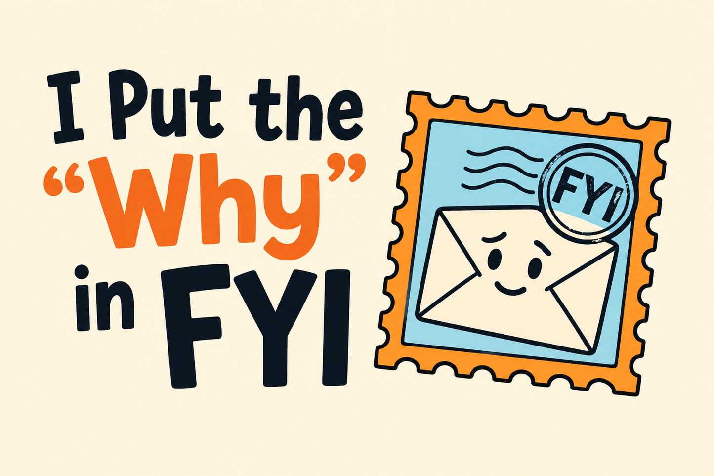 I Put the "Why" in FYI rectangular sticker with email stamp