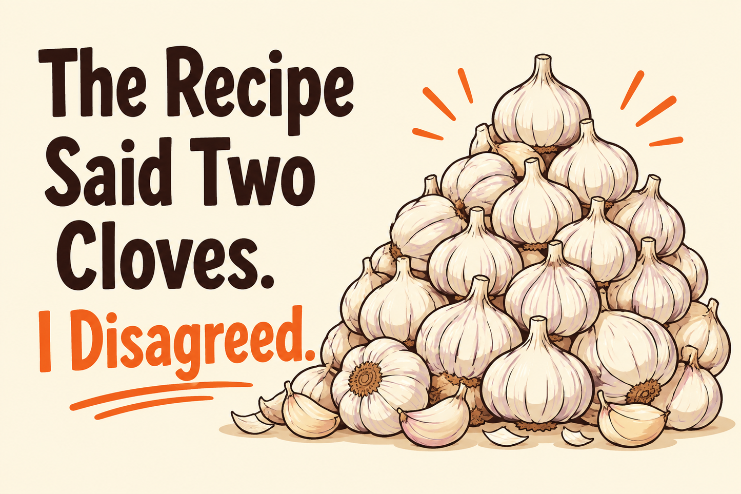 The Recipe Said Two Cloves. I Disagreed. rectangular sticker with giant garlic pile