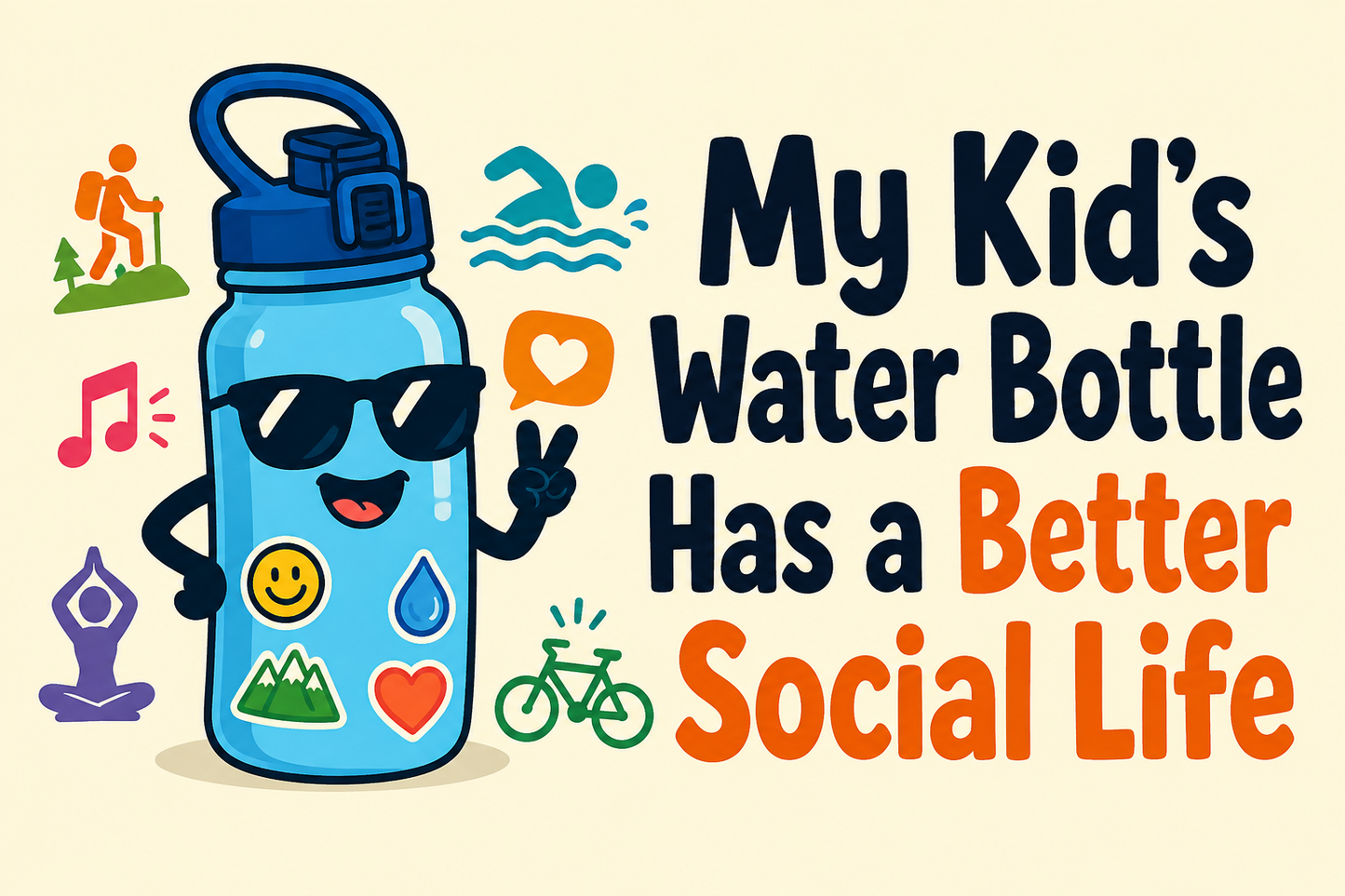 My Kid's Water Bottle Has a Better Social Life rectangular sticker with water bottle with activity icons