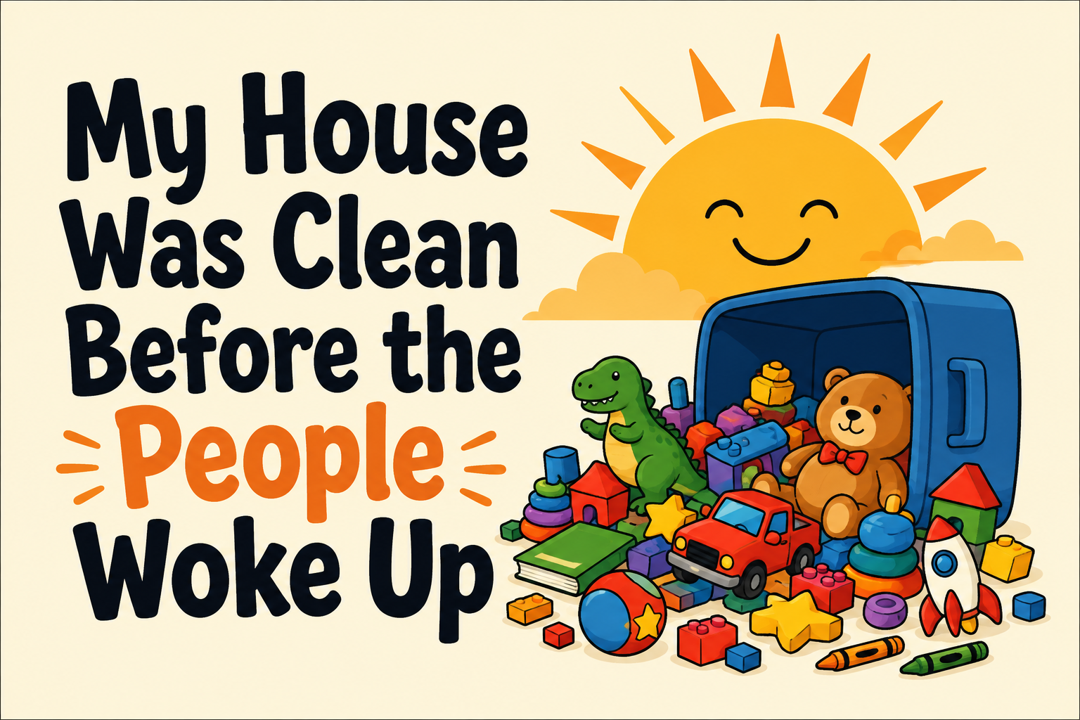 My House Was Clean Before the People Woke Up rectangular sticker with sunrise above toy explosion