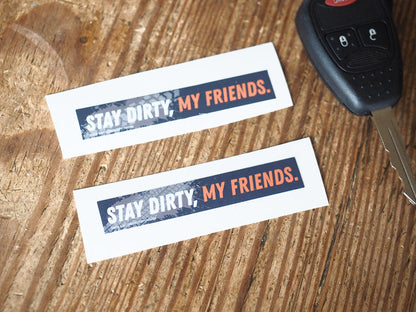 Stay Dirty My Friends - Tire Track Mini Sticker