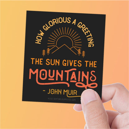 John Muir Quote Sticker - How Glorious a Greeting