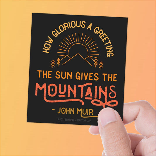 John Muir Quote Sticker - How Glorious a Greeting