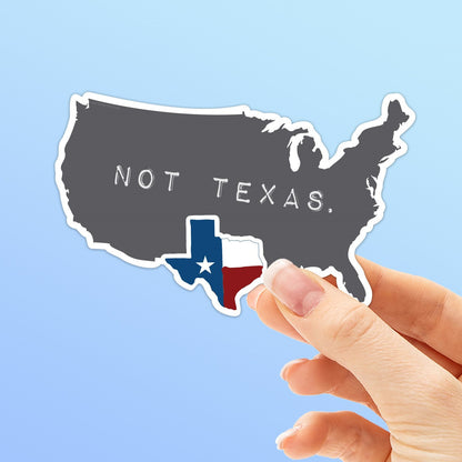 Texas, Not Texas Sticker