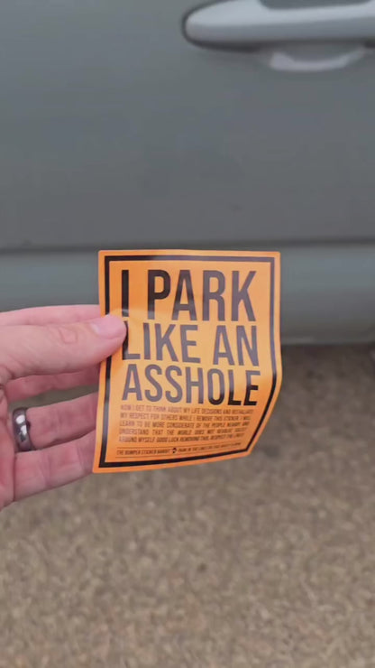 I Park Like an Asshole Sticker – Parking Violation Sticker – Funny Car Prank Decal