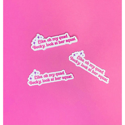 Gym Stickers - Stickers For Laptop - Oh My Quad Becky, Look at her Squat, Pink Stickers, Girly