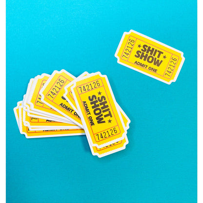Shit Show Funny Sticker - Ticket To The Shit Show - Adult Stickers , Cuss Word Sticker