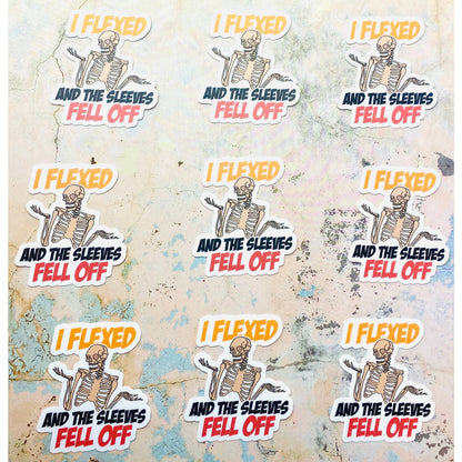Funny Gym Sticker - I Flexed and The Sleeves Fell Off