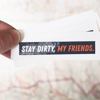 Stay Dirty My Friends - Tire Track Mini Sticker