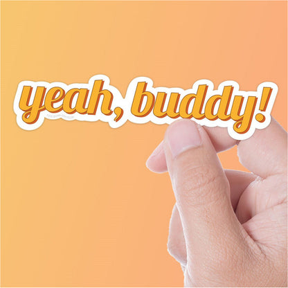 Yeah Buddy Sticker